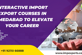 Interactive Import export courses in Ahmedabad to elevate your career