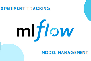 Elevate Your Machine Learning Workflow: How to Use MLflow for Experiment Tracking and Model…