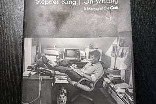 What I learned from Stephen King’s “On Writing”