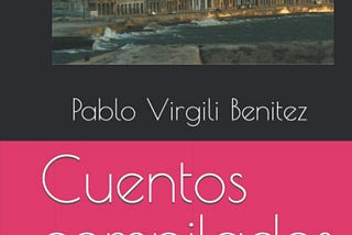 Cuentos compilados de Pablo Virgili Benitez