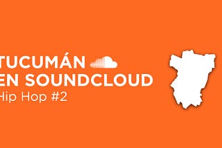 Tucumán en SoundCloud: Hip Hop #2