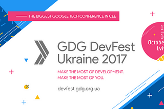 Introducing GDG DevFest Ukraine 2017