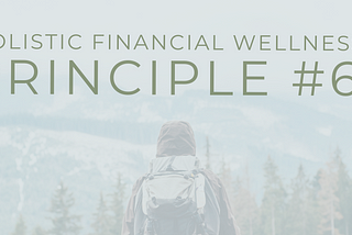 Holistic Financial Wellness Principles: Principle #6 — Optimism Bias