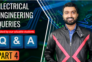 Part 4: Electrical Engineering Queries Asked by Our Valuable Students