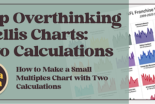 Stop Overthinking Trellis Charts: Two Calculations