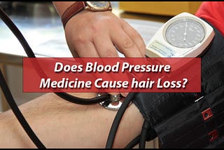 Does Blood Pressure Medicine Cause Hair Loss