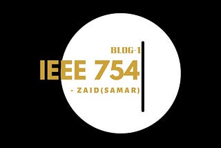 IEEE 754 SIMPLIFIED !!