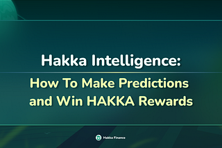 Hakka Intelligence: How To Make Predictions and Win HAKKA Rewards