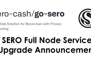 SERO Full Node Service Upgrade Announcement