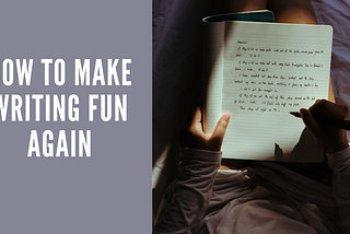 How to Make Writing Fun Again