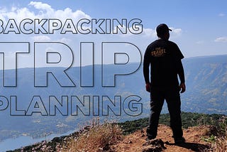 How I Plan Long Backpacking Trip