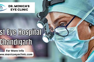 Best Eye Hospital in Chandigarh — Monica EyE Care Clinic