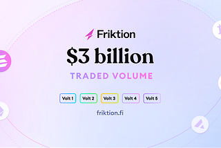 Friktion passes $3 billion in volume traded