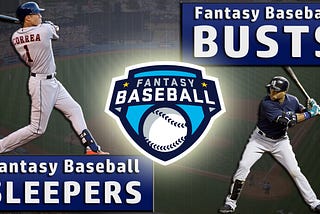 MLB Fantasy Busts and Sleepers