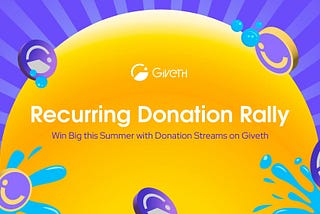 Recurring Donation Rally: Win Big this Summer with Recurring Donations on Giveth!