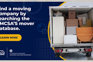 Find a moving company by searching FMCSA’s mover database.