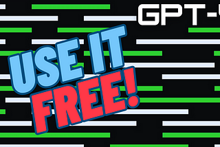 GPT-4: The Next Big Thing in Language Models and How You Can use it FREE right now with this trick!