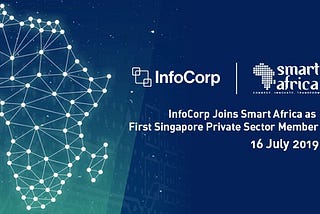 InfoCorp Technologies Joins the Smart Africa Alliance as the First Singapore Private Sector Member