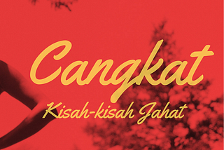 Antologi: Cangkat, Kisah-kisah Jahat