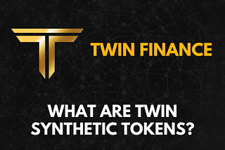 What are Twin synthetic tokens?