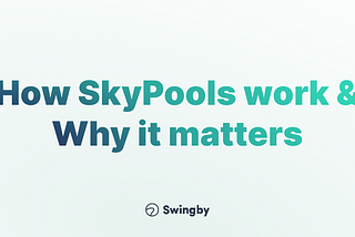 How SkyPools works & Why it matters