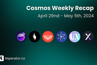 Weekly Newsletter: What happened on the Cosmos ecosystem this week? April 29th– May 5th, 2024