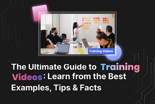 A Comphrehensive Guide to Training Videos: Best Examples, Tips & Facts