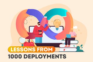 From 0 to 1000 Deployments