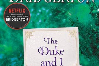 The Duke and I (Bridgerton #1) by Julia Quinn
