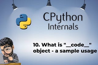 10. What is “__code__” object — a sample usage