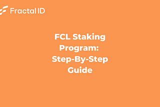 FCL Staking Program: Step-By-Step Guide in 2022