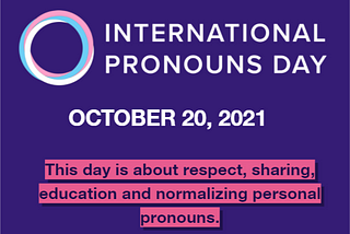 Reflecting on gender-neutral language on International Pronouns Day (Oct 20, 2021)