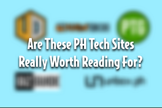 Reviewing 5 of the Most Popular PH Tech Sites
