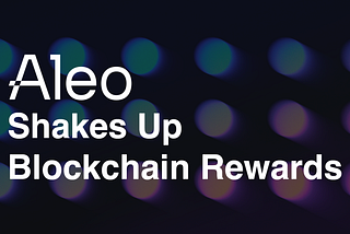 Aleo Shakes Up Blockchain Rewards as New Algorithm Alters the Distribution