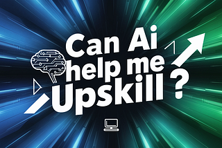 How AI Can Help You Upskill for the Future of Work