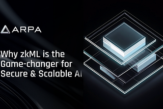 Why zkML is the Game-Changer for Secure and Scalable AI
