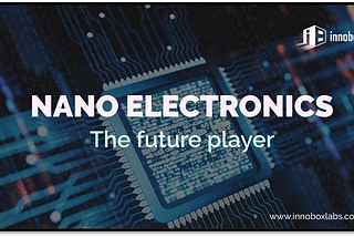 FUTURE OF NANOELECTRONICS