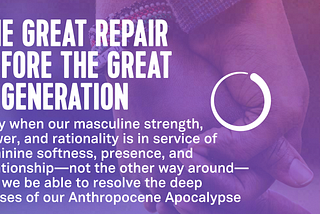 The Great Repair Before The Great Regeneration