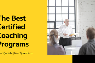 The Best Certified Coaching Programs | Issac Qureshi | Coaching Development