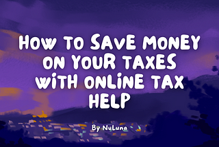 How to Save Money on Your Taxes with Online Tax Help