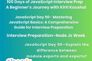 JavaScript Day 90- Mastering JavaScript Basics: A Comprehensive Guide for Interview Preparation