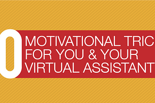 10 Motivation Tricks for You and Your Virtual Assistants