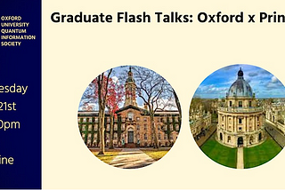 Graduate Flash Talks: Oxford x Princeton!