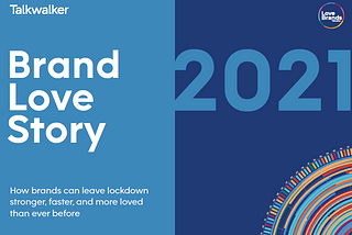 How to be a loved brand in 2021 [Infographic]