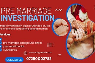Why You Need Pre Marriage Investigation Agency Delhi Before Marriage