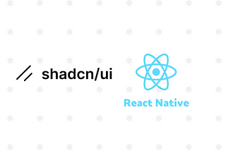 shadcn in React Native?