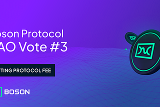 Boson Protocol DAO Vote #3 -Setting Protocol Fee