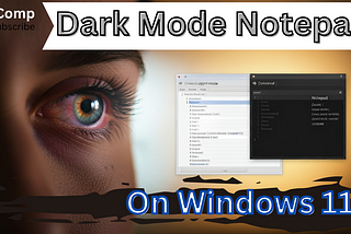 How to Turn On Dark Mode in Notepad on Windows 11