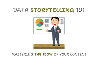 Data Storytelling 101: Mastering the Flow of Your Content