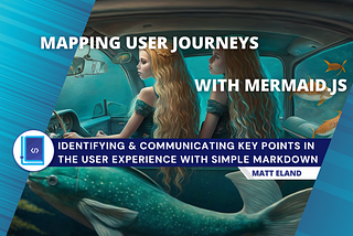 Mapping User Journeys with Mermaid.js